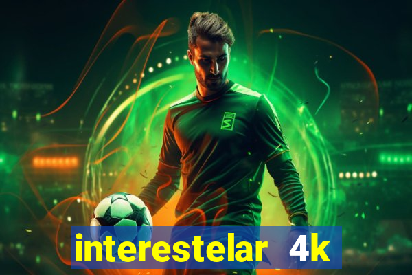 interestelar 4k dublado torrent